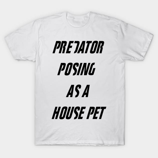 Fight Club - Tyler Durden Predator Posing As A House Pet T-Shirt by ZSBakerStreet